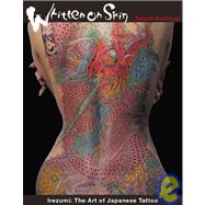 Written on Skin : Irezumi: the art of Japanese Tattoo