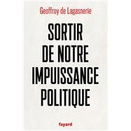 Sortir de notre impuissance politique