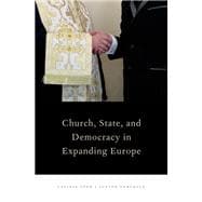 Church, State, and Democracy in Expanding Europe,9780195337105