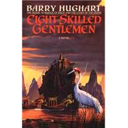 Eight Skilled Gentlemen A Novel