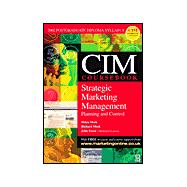 CIM Coursebook 02/03: Strategic Marketing Management: Planning and Control