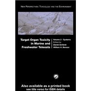 Target Organ Toxicity in Marine and Freshwater Teleosts