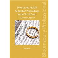 Divorce and Judicial Separation Proceedings in the Circuit Court A Guide to Order 59