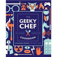 The Geeky Chef Cookbook Real-Life Recipes for Fantasy Foods