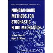 Nonstandard Methods for Stochastic Fluid Mechanics