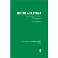 Christ and Freud (RLE: Freud): A Study of Religious Experience and Observance