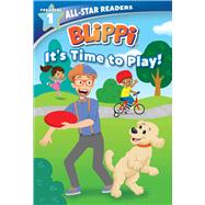 Blippi: It's Time to Play: All-Star Reader Pre-Level 1 (Library Binding)