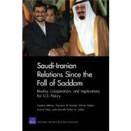 Saudi-Iranian Relations since the Fall of Saddam : Rivalry, Cooperation, and Implications for U. S. Policy