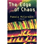 The Edge of Chaos: A Novel