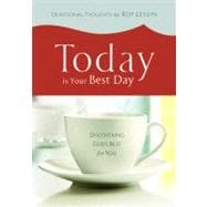 Today Is Your Best Day