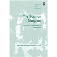 The Bosnian Diaspora: Integration in Transnational Communities