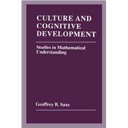 Culture and Cognitive Development: Studies in Mathematical Understanding