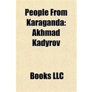 People from Karagand : Akhmad Kadyrov,9781156307106