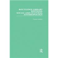 Routledge Library Editions: Social and Cultural Anthropology