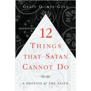 12 Things That Satan Cannot Do