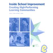 Inside School Improvement : Creating High-Performing Learning Communities