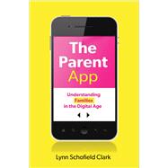 The Parent App Understanding Families in the Digital Age