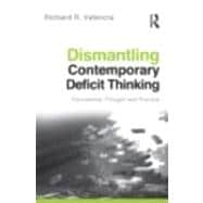 Dismantling Contemporary Deficit Thinking: Educational Thought and Practice