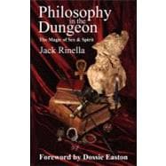 Philosophy in the Dungeon : The Magic of Sex and Spirit