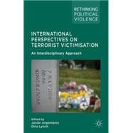 International Perspectives on Terrorist Victimisation An Interdisciplinary Approach