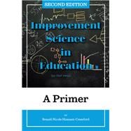 Improvement Science in Education: A Primer