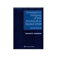 Emergency Imaging of the Acutely Ill or Injured Child
