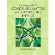 Fundamentals of Condensed Matter and Crystalline Physics