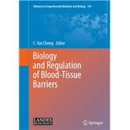 Biology and Regulation of Blood-tissue Barriers