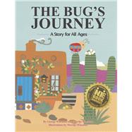 The Bug's Journey A Story for All Ages