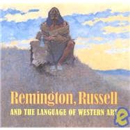 Remington, Russell and the Language of Western Art