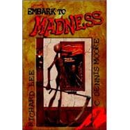 Embark to Madness