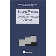 Serving Process and Obtaining Evidence Abroad