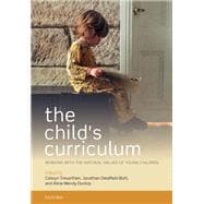 The Child's Curriculum Working with the Natural Values of Young Children
