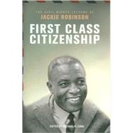 First Class Citizenship : The Civil Rights Letters of Jackie Robinson
