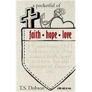 A Pocketful of Faith, Hope, and Love