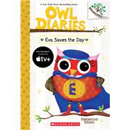 Eva Saves the Day: A Branches Book (Owl Diaries #22) book cover, ISBN 9781546127109