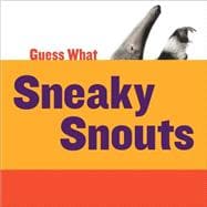 Sneaky Snouts