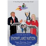 Snowflake Nation Trigger Warnings, Trump, And Millennial Power