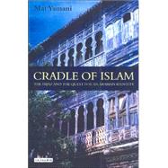 Cradle of Islam The Hijaz and the Quest for an Arabian Identity