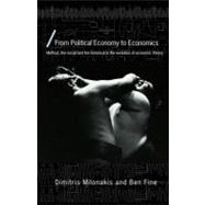 From Political Economy to Economics : Method, the Social and the Historical in the Evolution of Economic Theory
