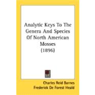 Analytic Keys To The Genera And Species Of North American Mosses