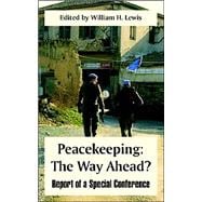 Peacekeeping : Report of a Special Conference: the Way Ahead?