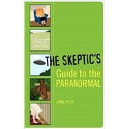 The Skeptic's Guide To The Paranormal