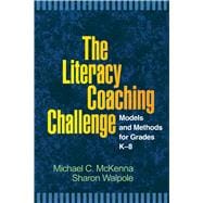 The Literacy Coaching Challenge Models and Methods for Grades K-8