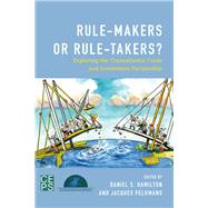 Rule-Makers or Rule-Takers? Exploring the Transatlantic Trade and Investment Partnership