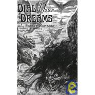 Dial Your Dreams: & Other Nightmares