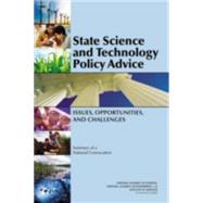 State Science and Technology Policy Advice : Issues, Opportunities, and Challenges - Summary of a National Convocation