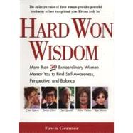 Hard Won Wisdom More than 50 Extraordinary Women Mentor You Find Self Awareness persp Balance