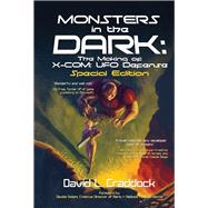 Monsters in the Dark: The Making of X-COM: UFO Defense - Special Edition