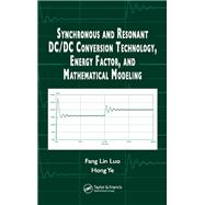 Synchronous and Resonant DC/DC Conversion Technology, Energy Factor, and Mathematical Modeling